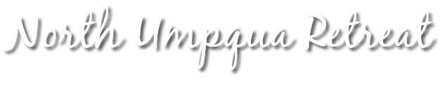 North Umpqua Retreat